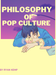 philosophy of pop culture